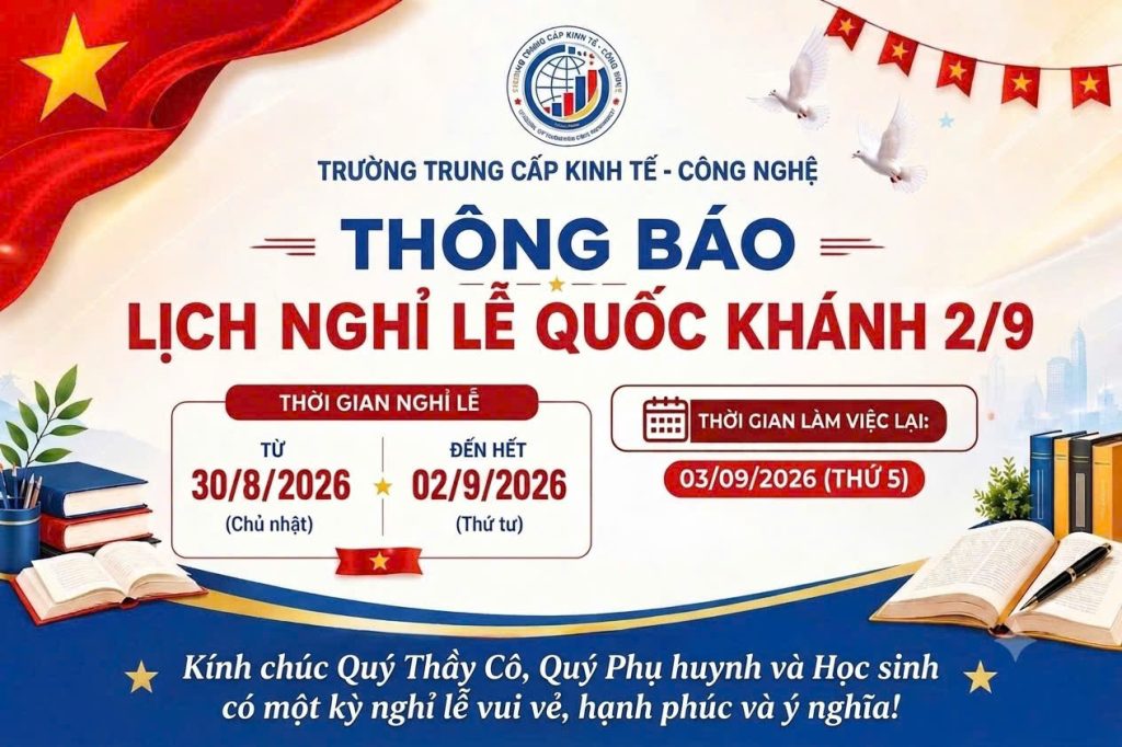 Trường Trung cấp Kinh tế – Công nghệ thông báo kế hoạch nghỉ lễ dịp Quốc khánh 2 tháng 9 năm 2026